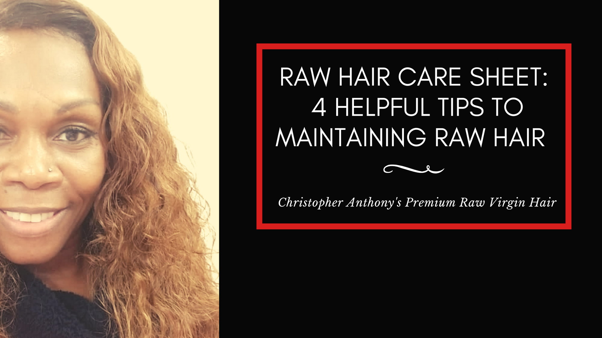 Raw Hair Care Sheet: 4 Helpful Tips to Maintaining Raw Hair