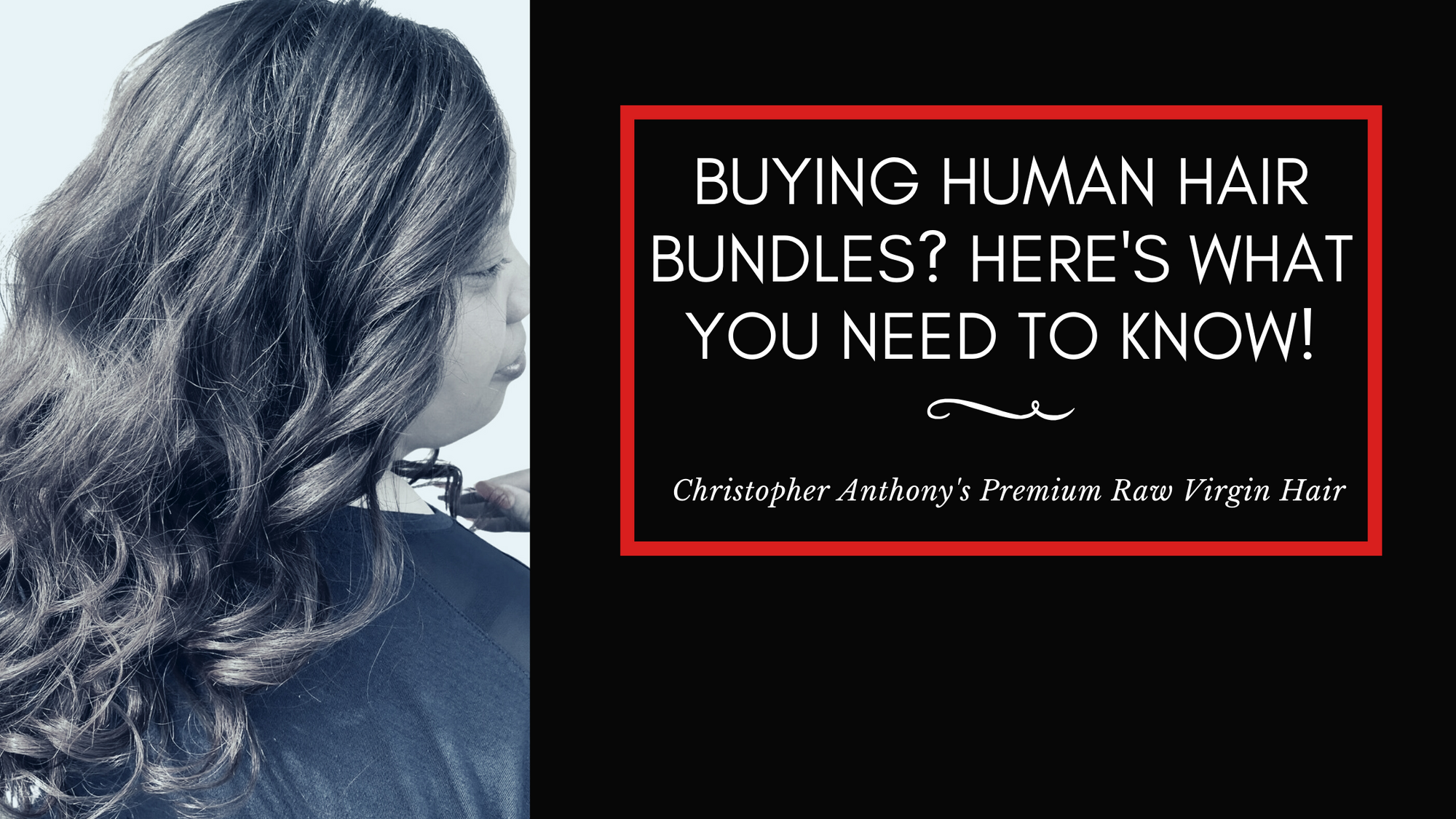 Buying Human Hair Bundles? Here's What You Need to Know!