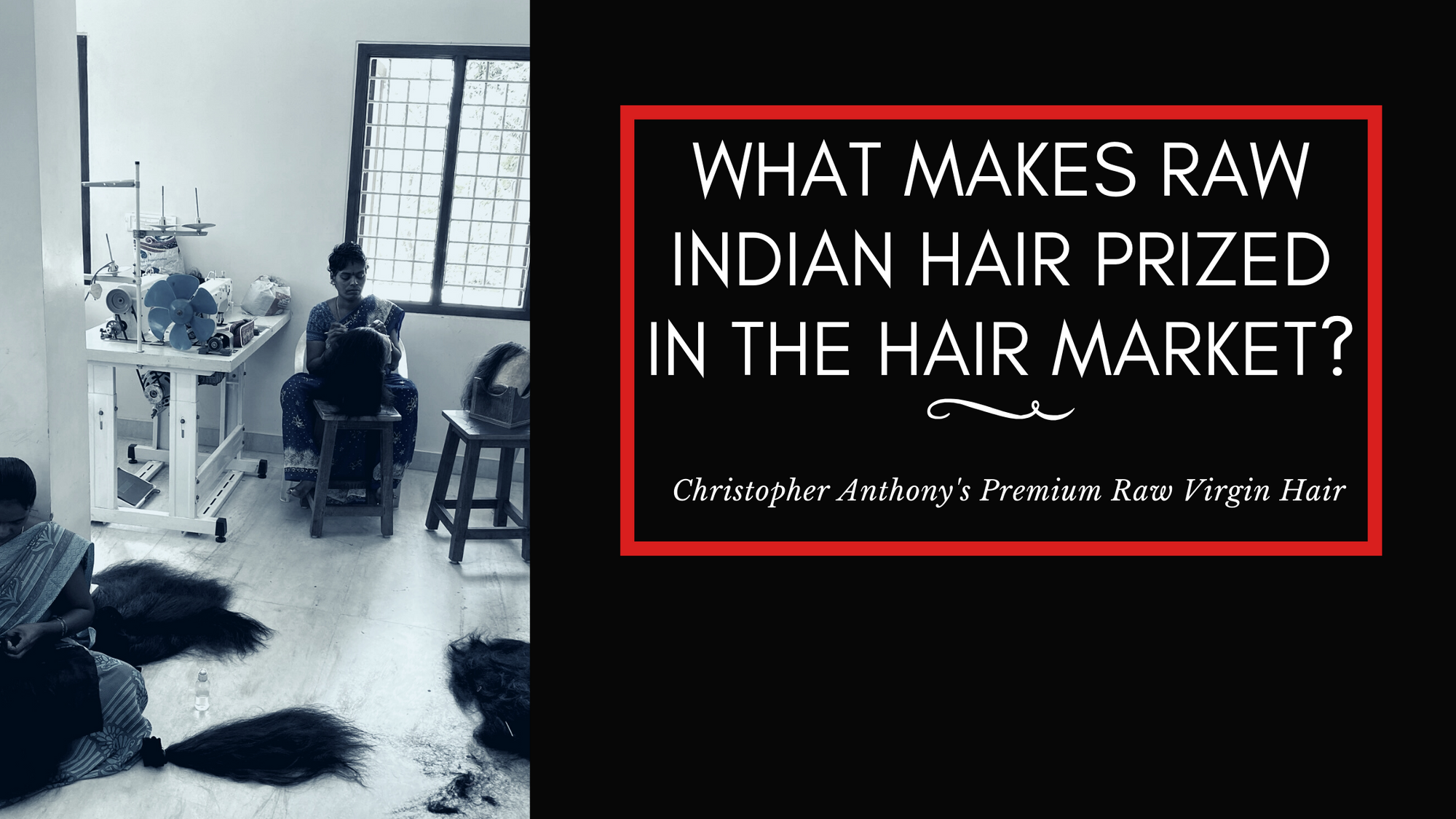 What Makes Raw Indian Hair Prized in the Hair Market?