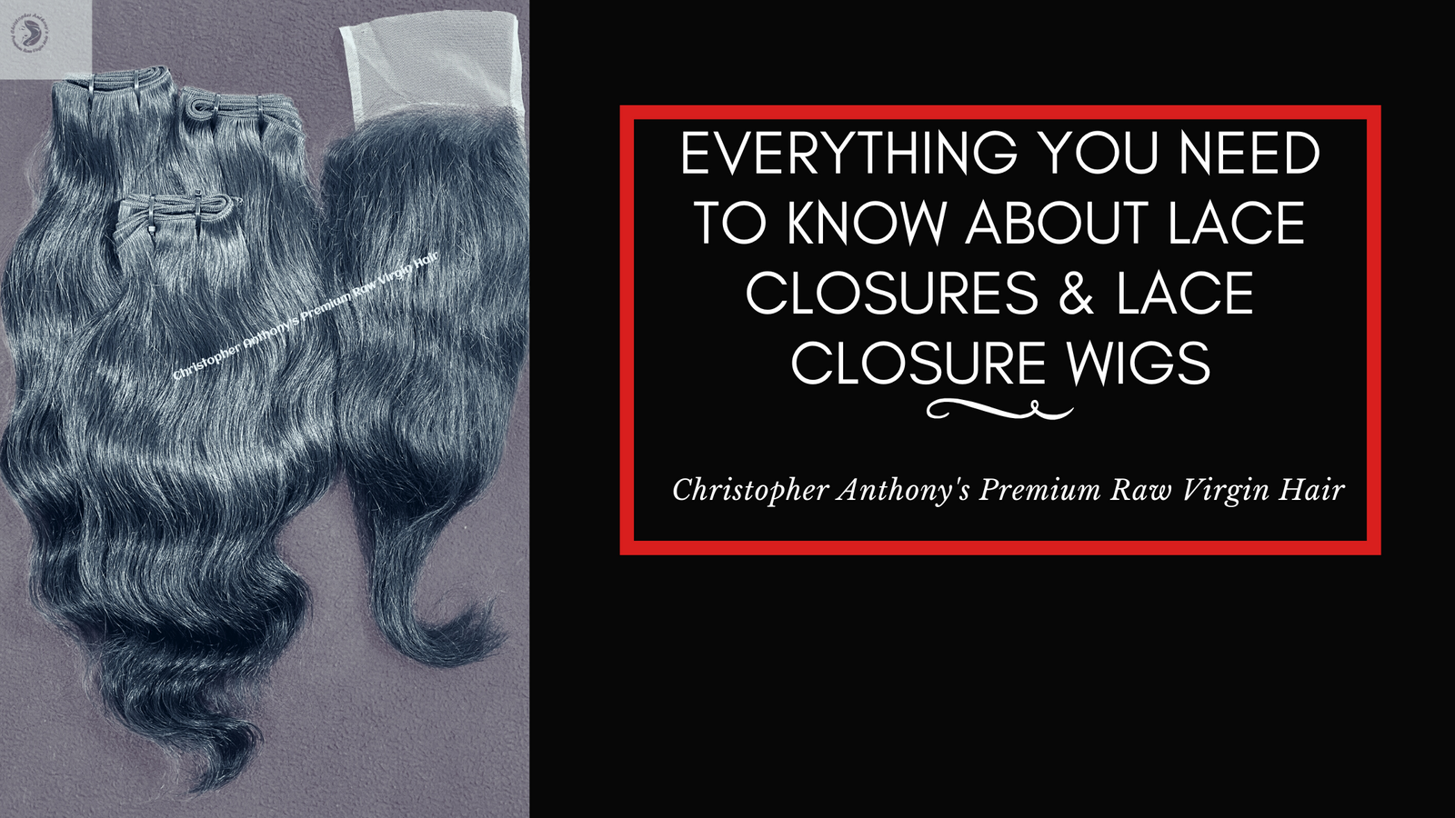 Everything You Need to Know About Lace Closures & Lace Closure Wigs