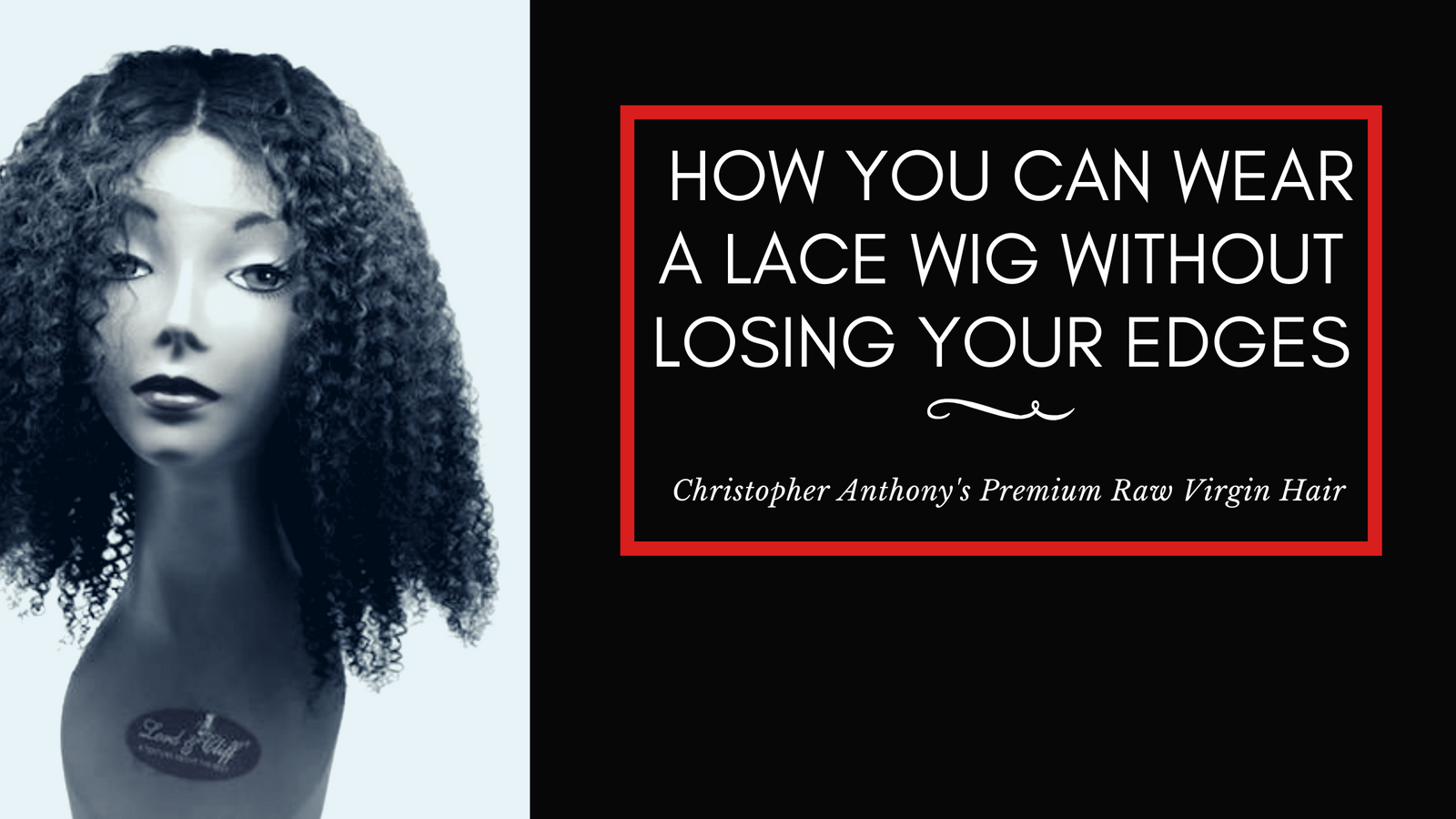 Rocking a Lace Wig Without Losing Your Edges