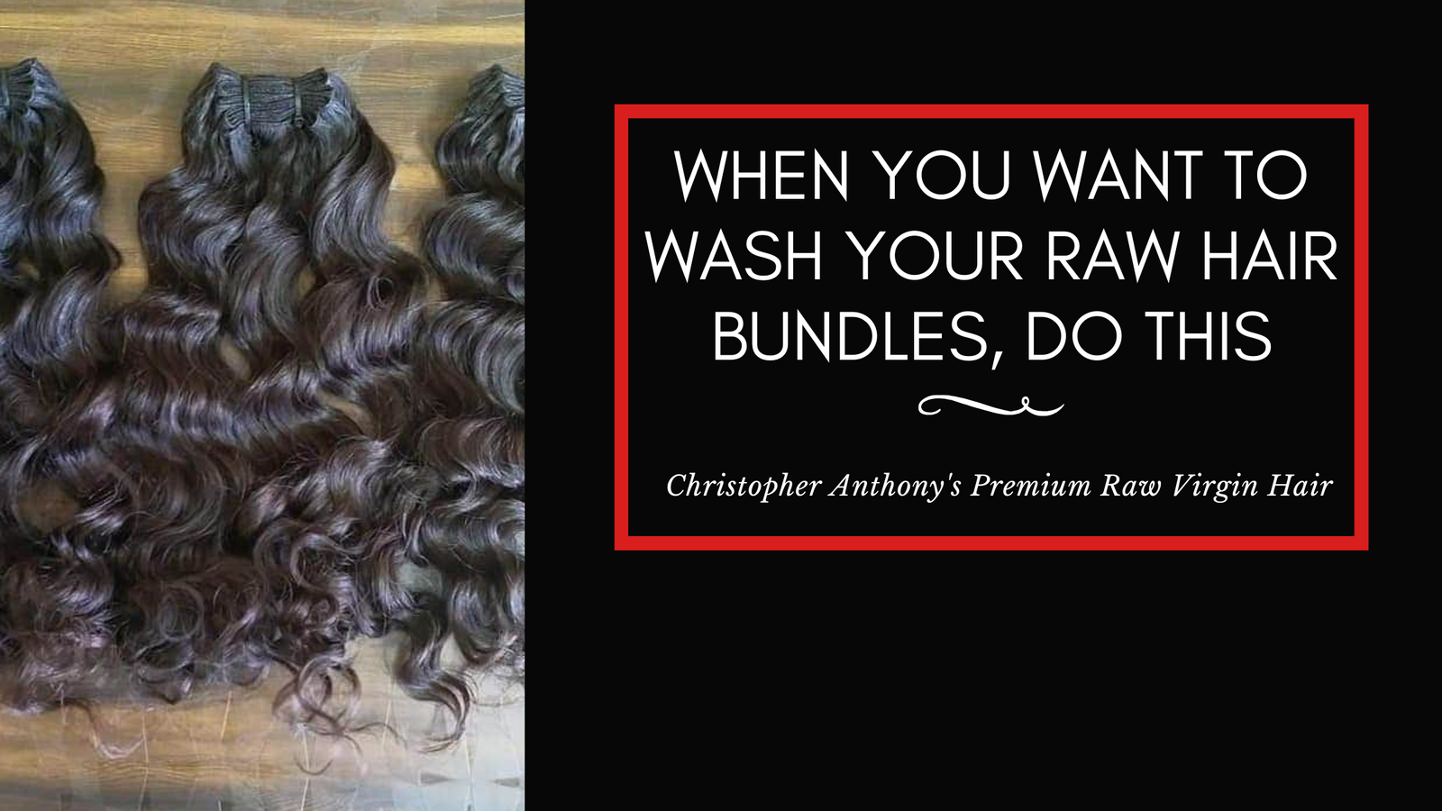 When You Want To Wash Your Raw Hair Bundles, Do This